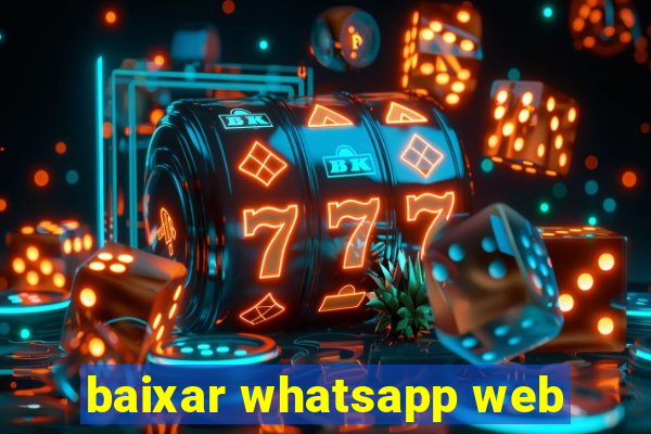 baixar whatsapp web